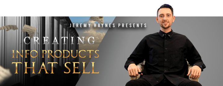 Creating Info Products That Sell by Jeremy Haynes